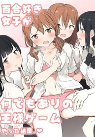 yuri zuki joshi ga nandemoari no ousama game yatta kekka hentai lesbian